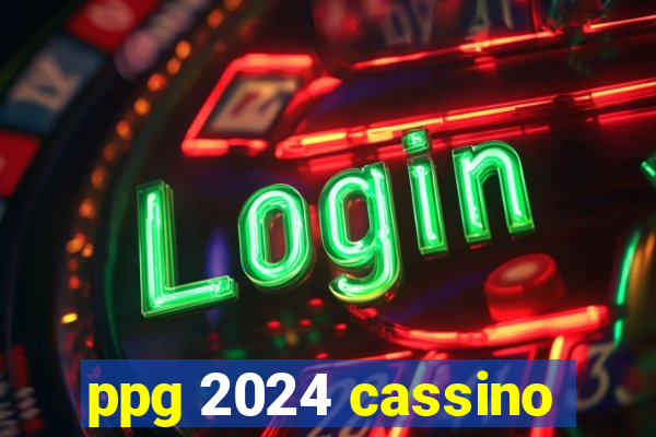 ppg 2024 cassino